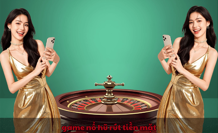 Game nổ hũ rút tiền mặt: 5 sự thật bạn cần biết ngay 2 Game nổ hũ rút tiền mặt