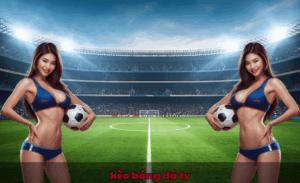 Kèo bóng đá TV